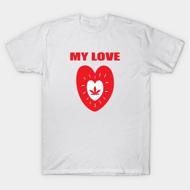 My Love T-Shirt by JevLavigne